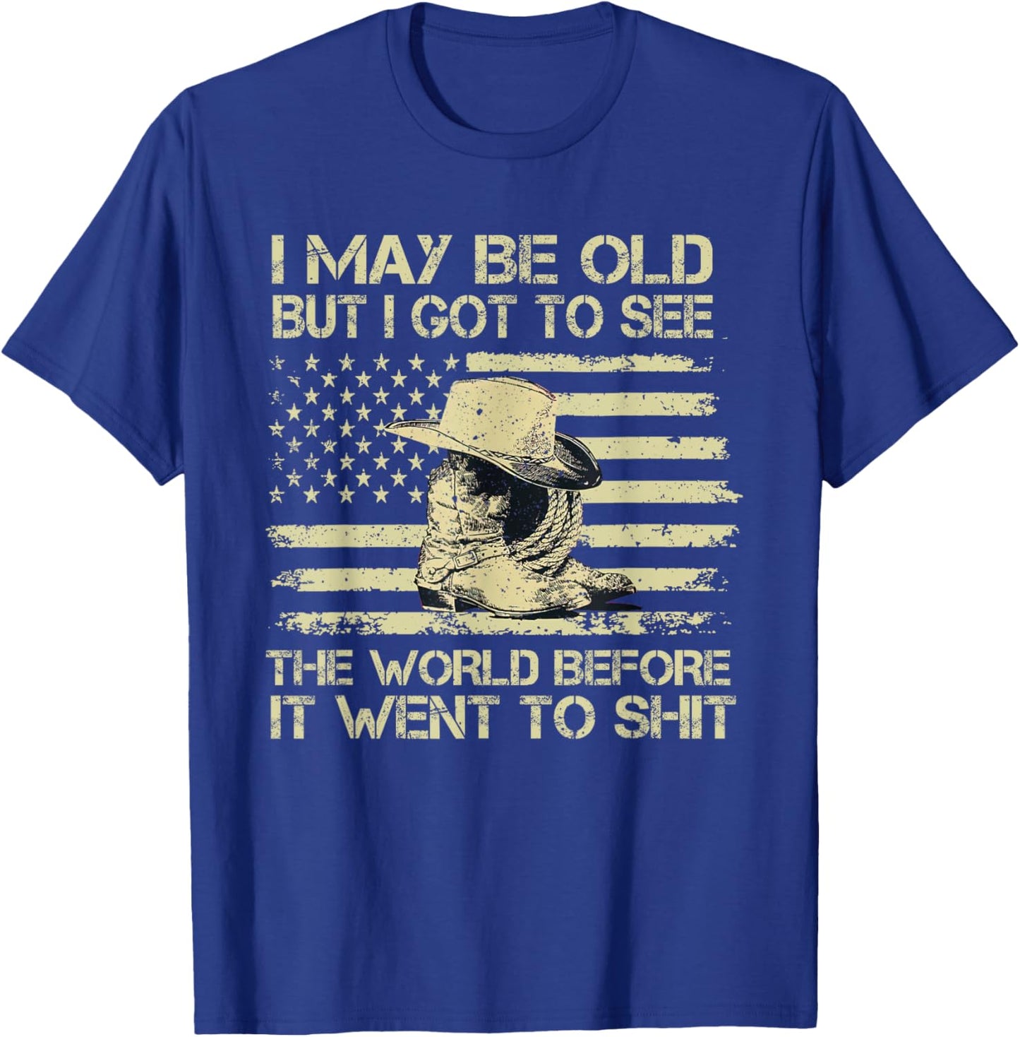 I May Be Old But I Got To See The World Before It Went To T-Shirt - T-Shirt | Royal