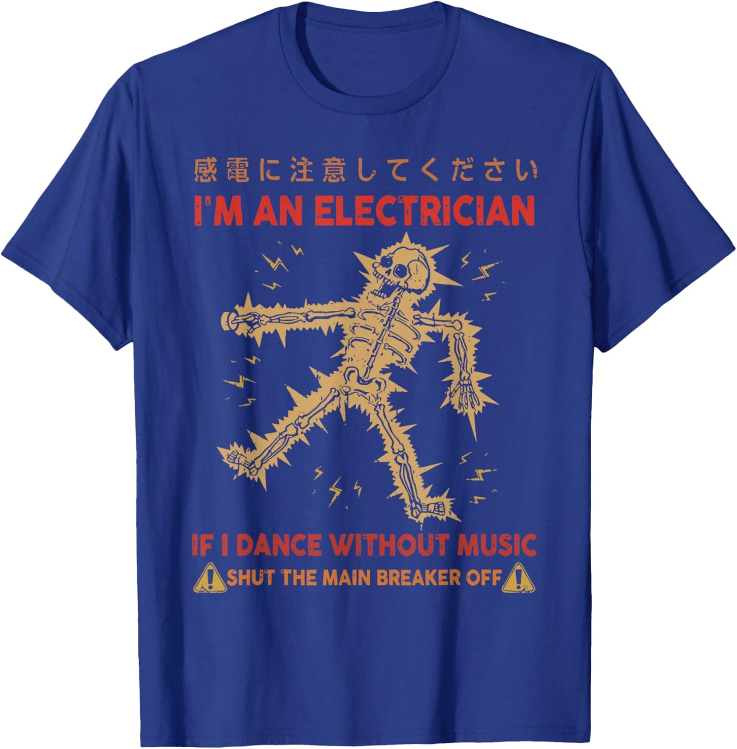 I'm an Electrician If I Dance Music Skeleton Japanese T-Shirt - T-Shirt | Royal