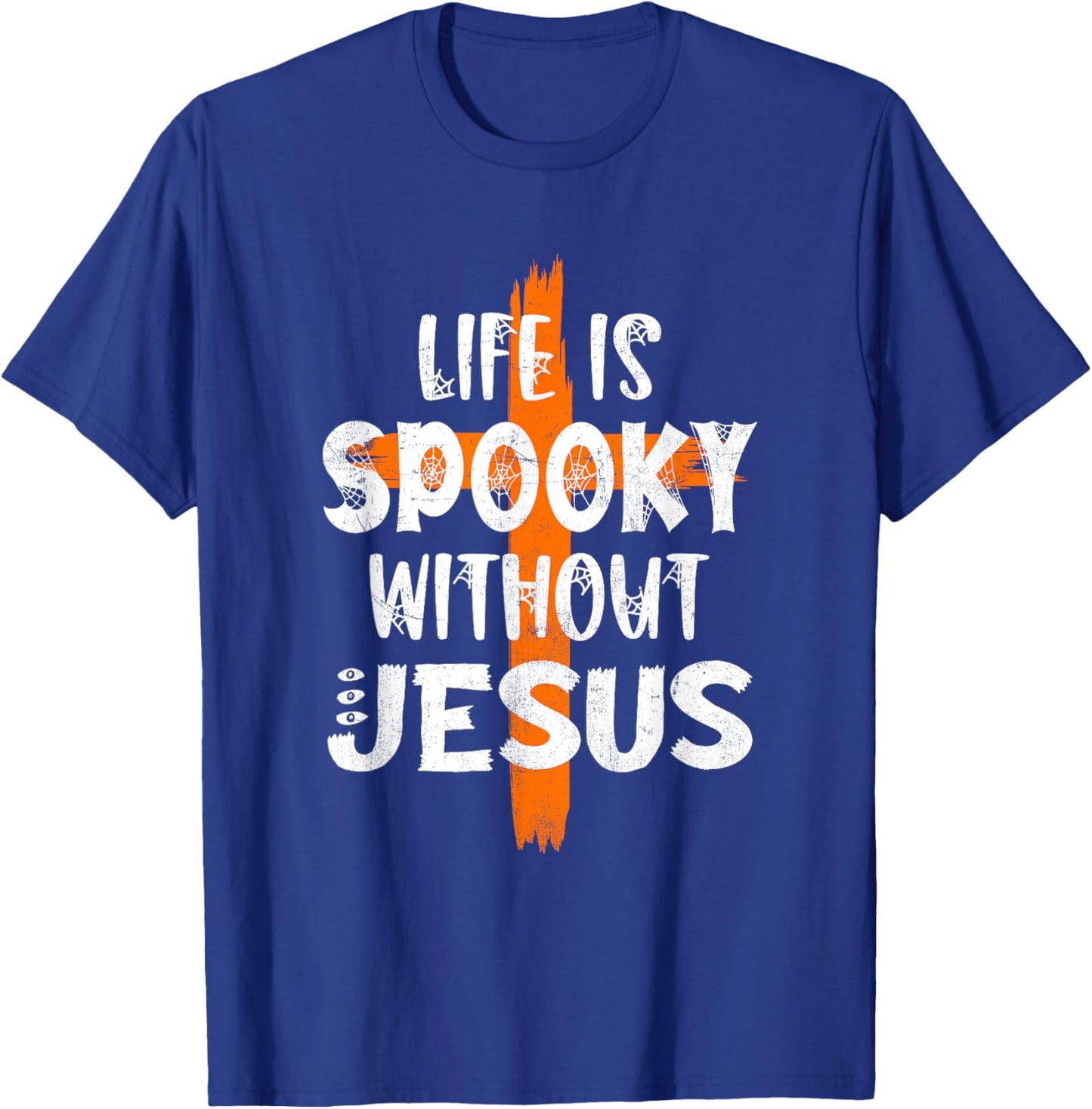Life Is Scary Without Jesus Halloween Christian Costume T-Shirt - T-Shirt | Royal
