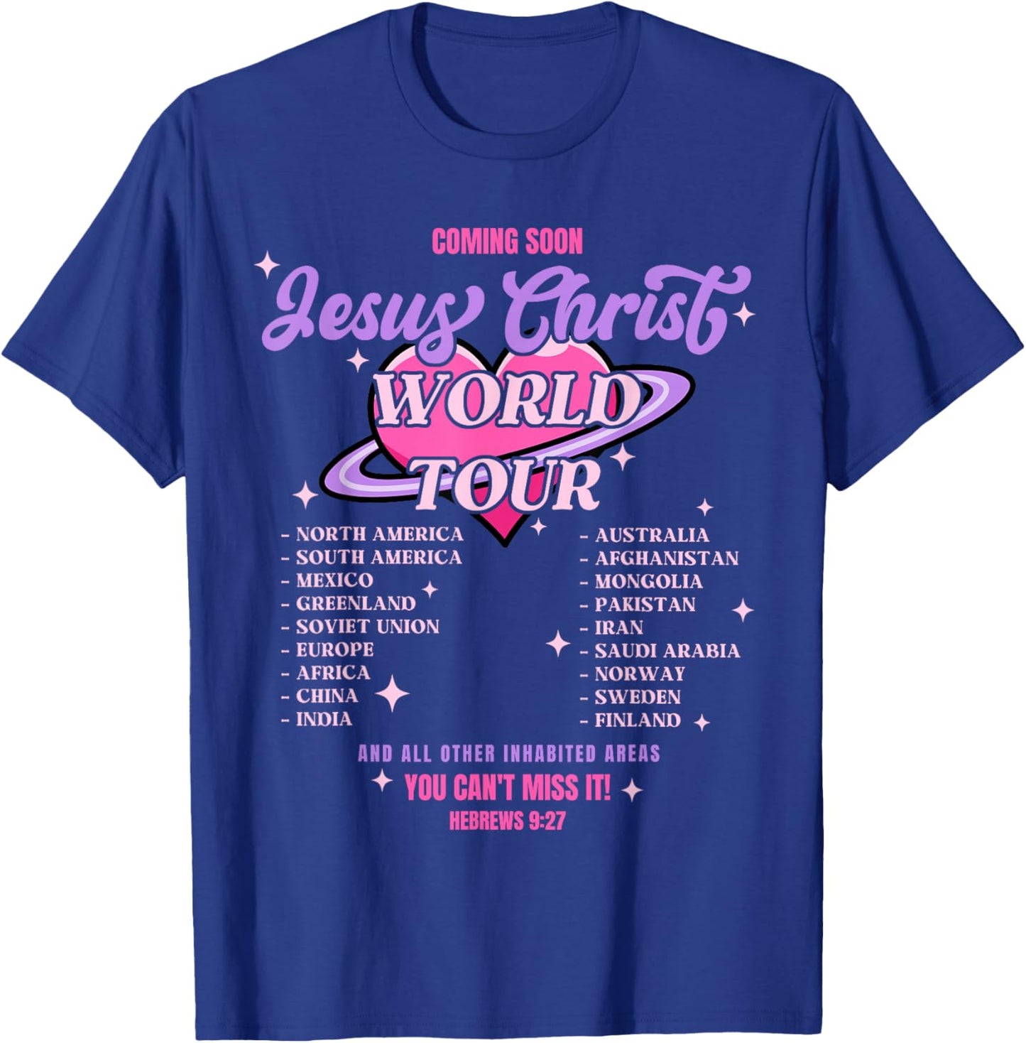 Jesus Christ World Tour Coming Soon You Can't Miss It God T-Shirt - T-Shirt | Royal