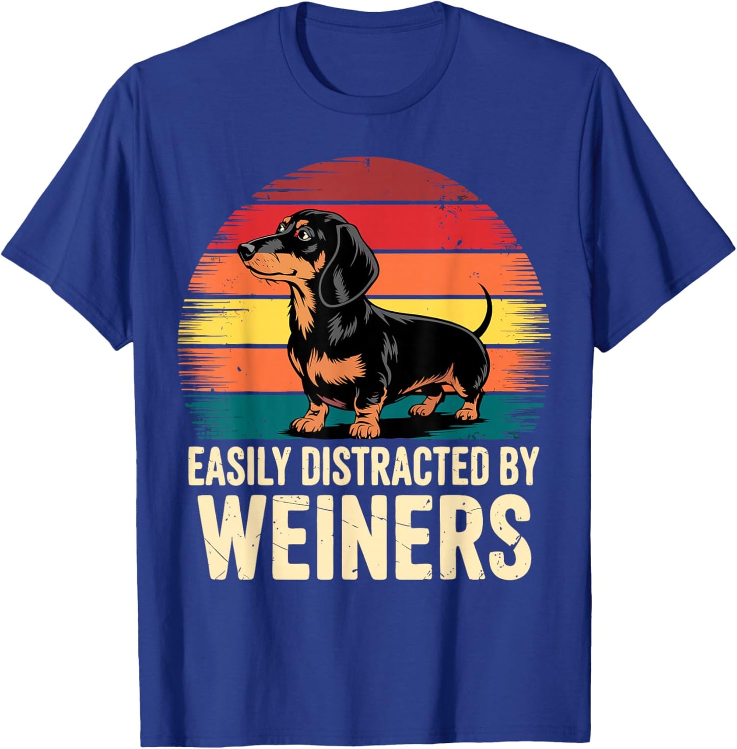 Easily Distracted by Weiners Dachshund Dog T-Shirt - T-Shirt | Royal
