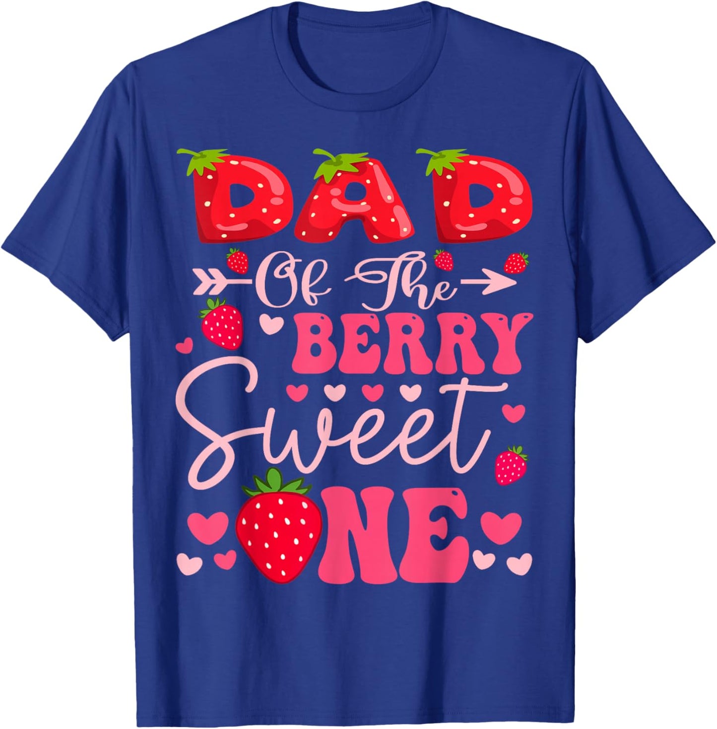 Dad Of The Berry Sweet One Strawberry 1St Birthday Girl T-Shirt - T-Shirt | Royal