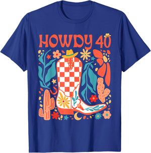 40th Birthday Western Country Life Wild West Rodeo Howdy 40 T-Shirt - T-Shirt | Royal