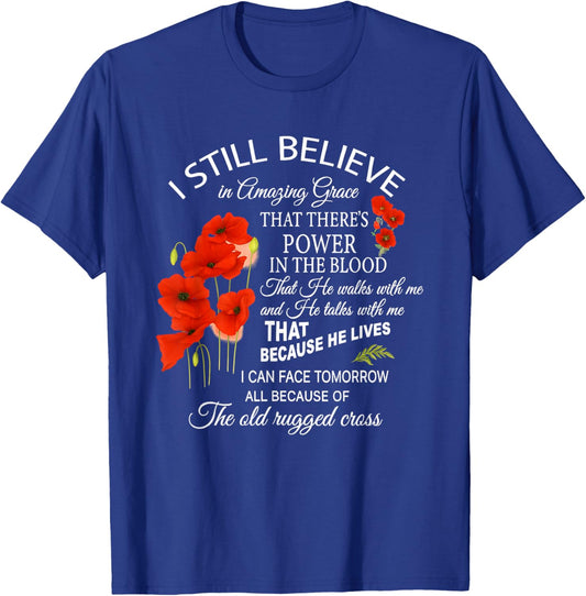 I Still Believe in Amazing Grace that There's Power T-Shirt - T-Shirt | Royal