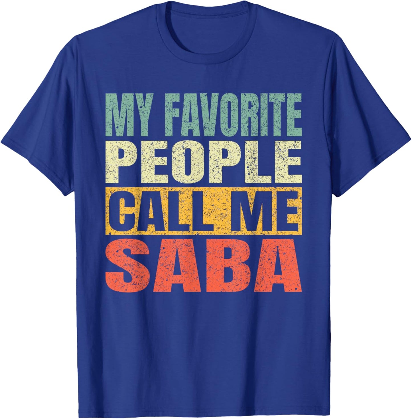 My Favorite People Call Me Saba Men Fathers Day Vintage T-Shirt - T-Shirt | Royal