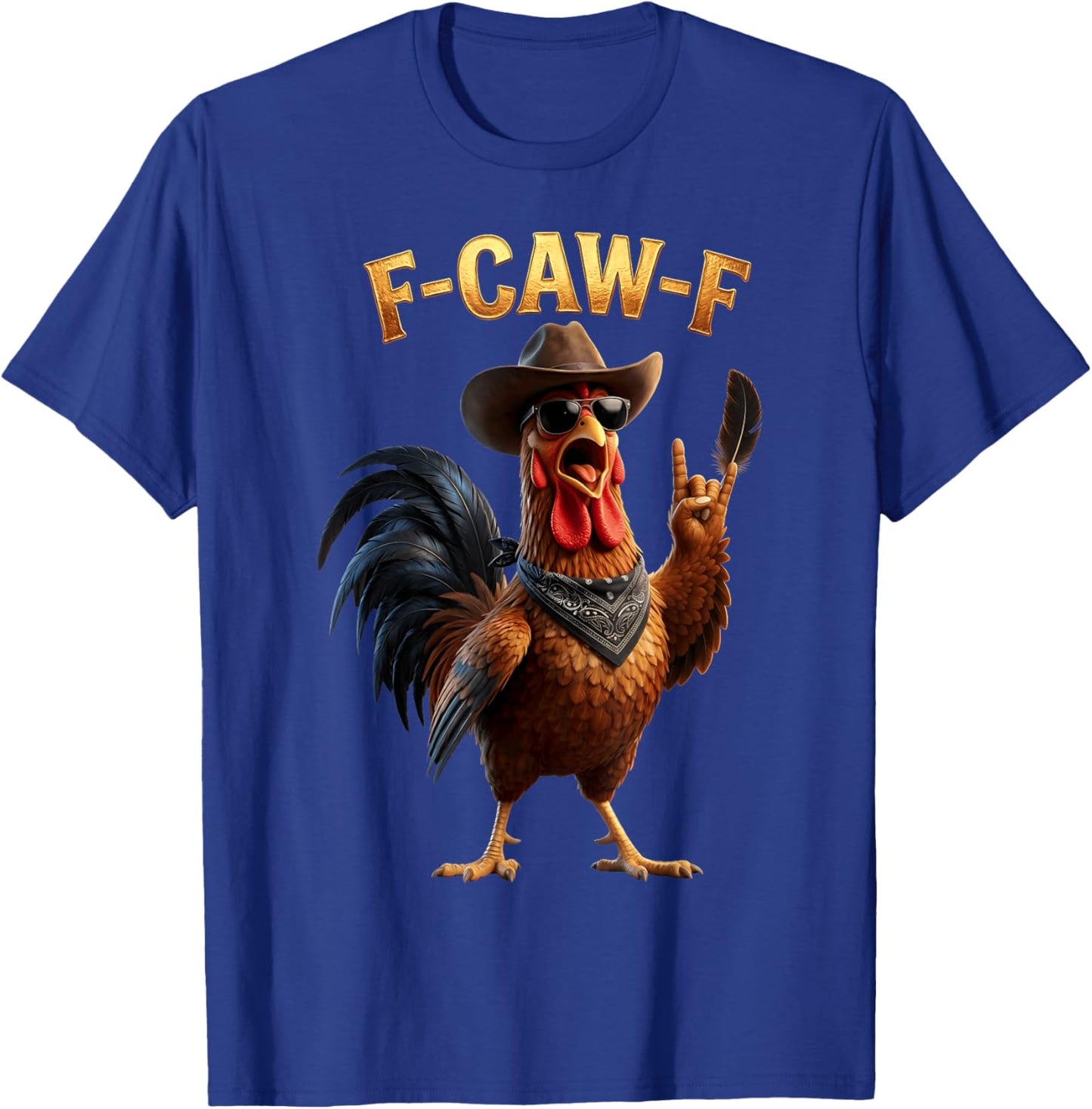 F Caw F Cowboy Rooster Meme Fawk Fcawf Funny Chicken Humor T-Shirt - T-Shirt | Royal