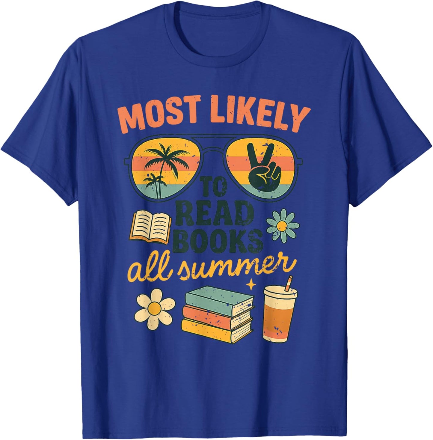 Most Likely To Read Books All Summer Funny Teacher Student T-Shirt - T-Shirt | Royal