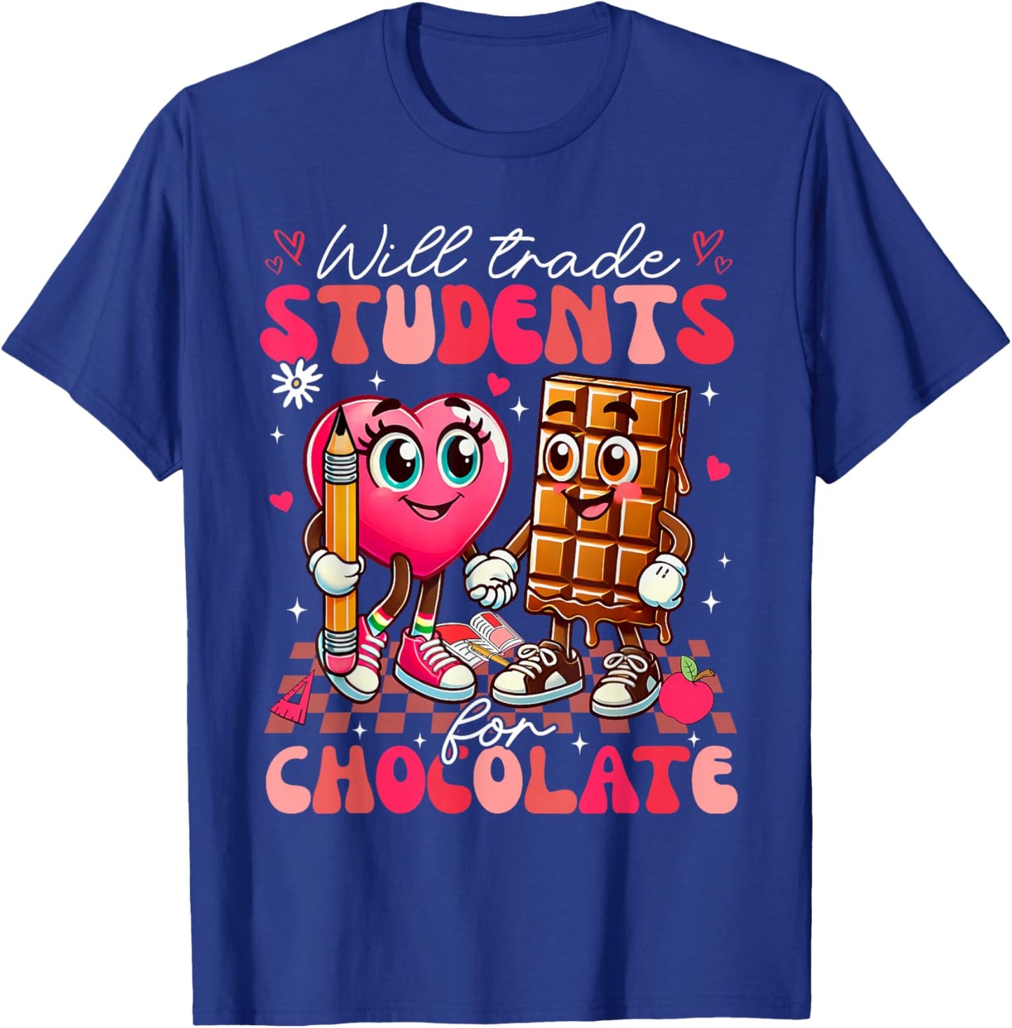 Will Trade Students For Chocolate Teacher Valentines Women T-Shirt - T-Shirt | Royal