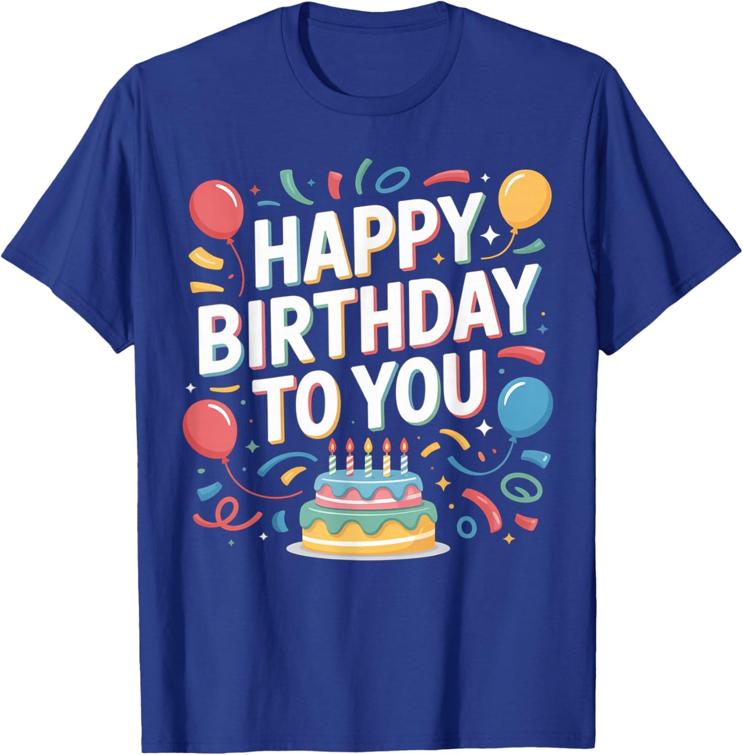 Happy Birthday to You Women Boys Girls Kids T-Shirt - T-Shirt | Royal
