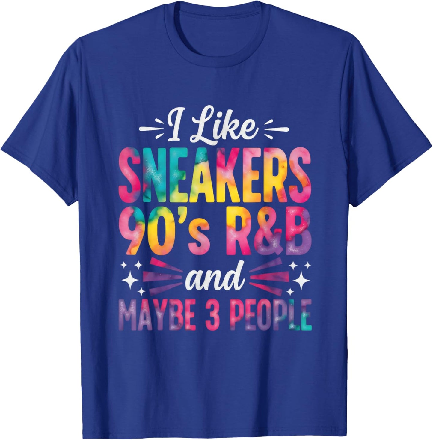 I Like Sneakers 90s R&B and Maybe 3 People Funny Retro T-Shirt - T-Shirt | Royal
