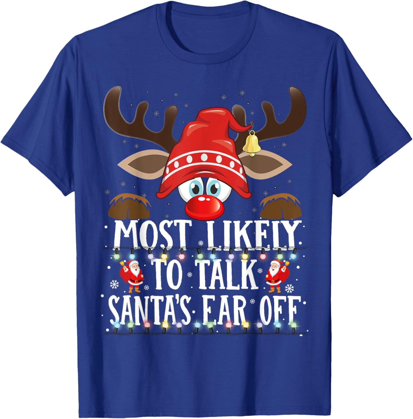 Christmas Matching Most Likely to Talk Santa's Ear off PJS T-Shirt - T-Shirt | Royal