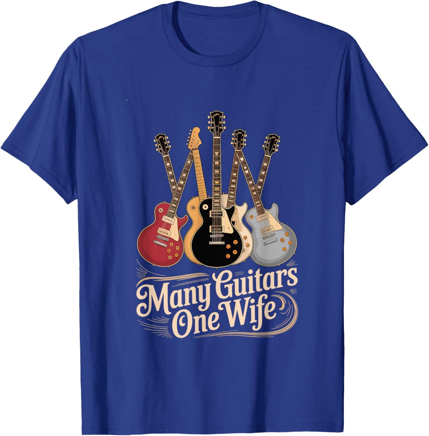Many Guitars One Wife Guitarist Quote Music Lover T-Shirt - T-Shirt | Royal