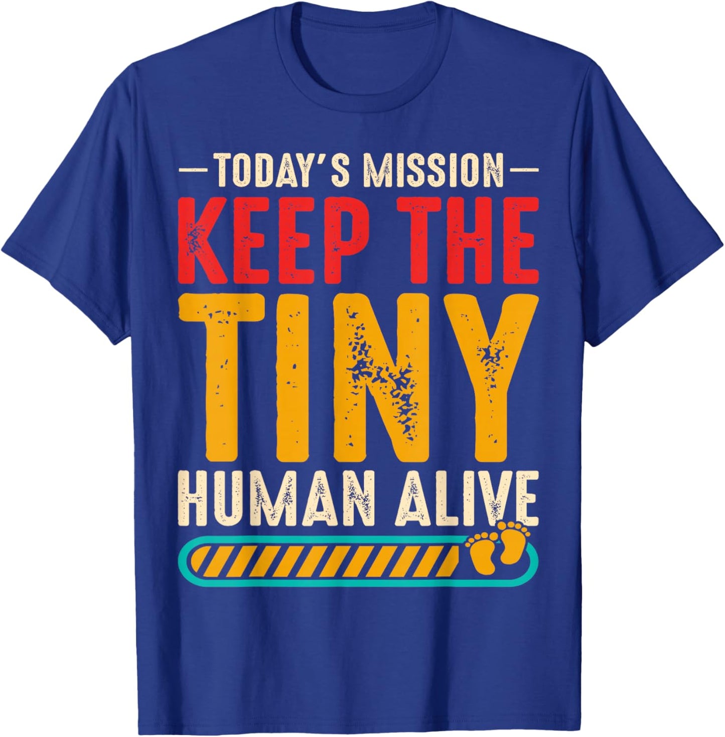 New Dad Est Keep Tiny Human Alive First Time Father's Day T-Shirt - T-Shirt | Royal