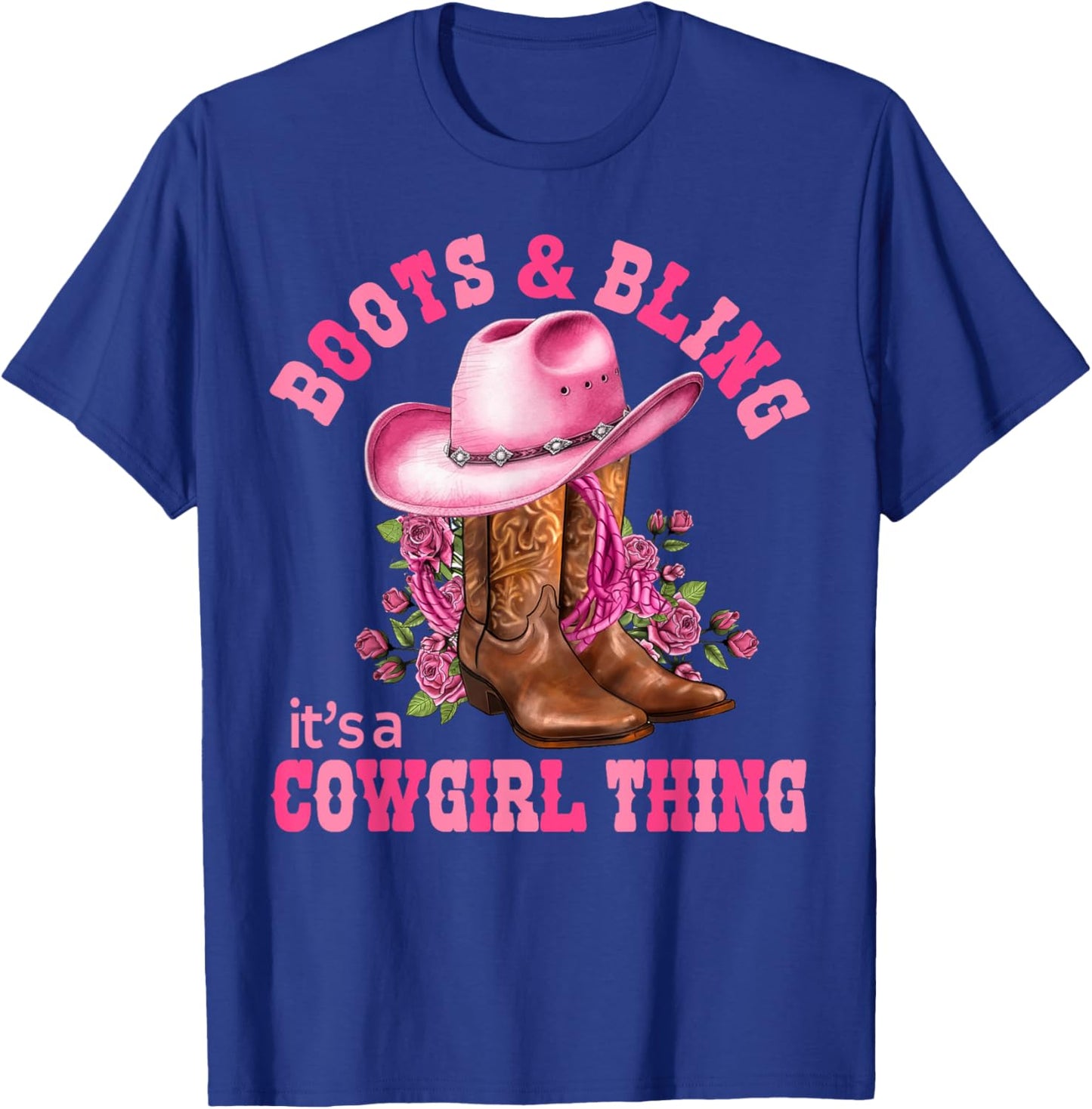 Boots and Bling its a Cowgirl Thing Rodeo Love Country Girls T-Shirt - T-Shirt | Royal