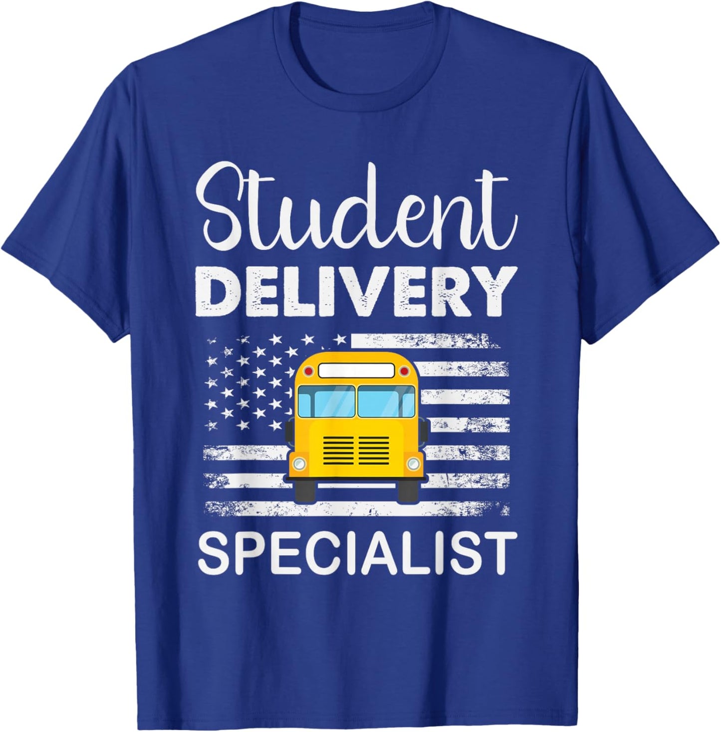 Student Delivery Specialist School Bus Driver T-Shirt - T-Shirt | Royal