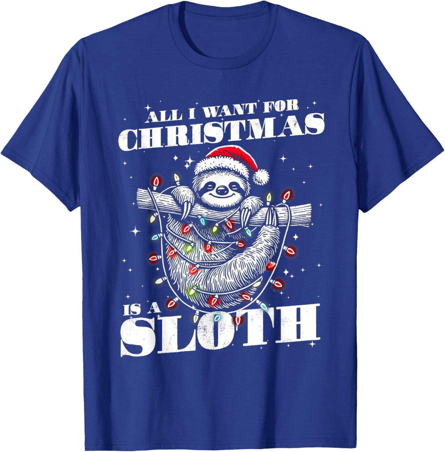 Funny All I want for Christmas is a Sloth T-Shirt - T-Shirt | Royal