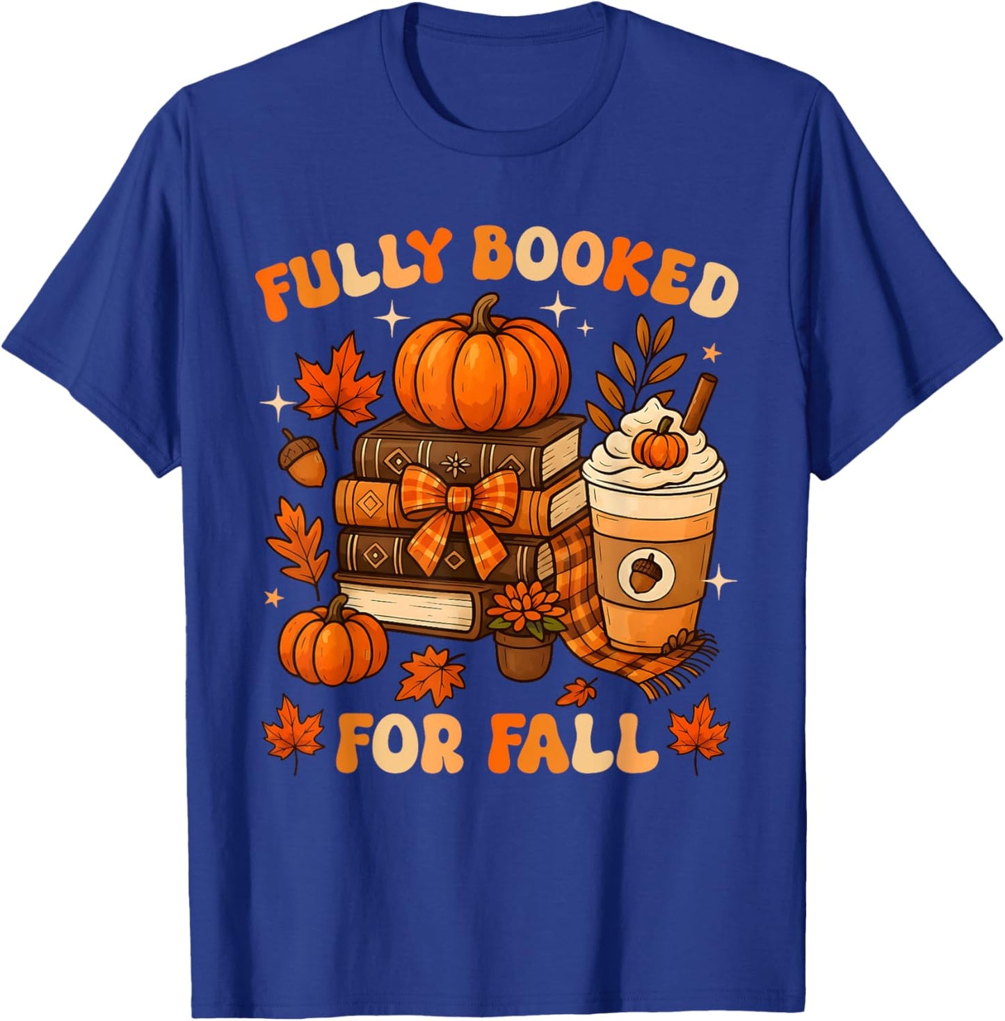 Fully Booked for Fall Books Pumpkin Autumn Thanksgiving T-Shirt - T-Shirt | Royal