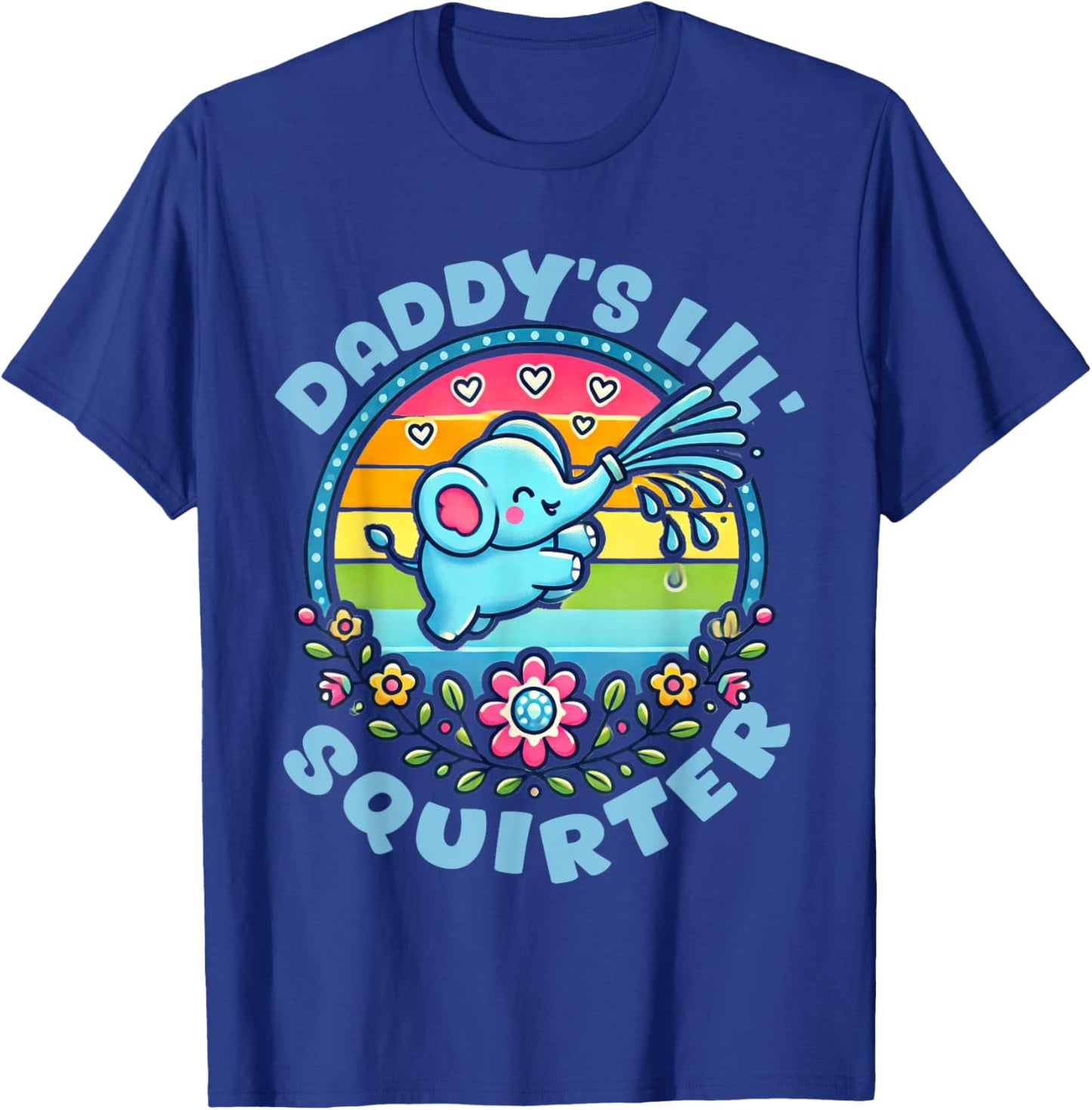 Daddy's Lil' Squirter Inappropriate Funny Embarrassing Women T-Shirt - T-Shirt | Royal