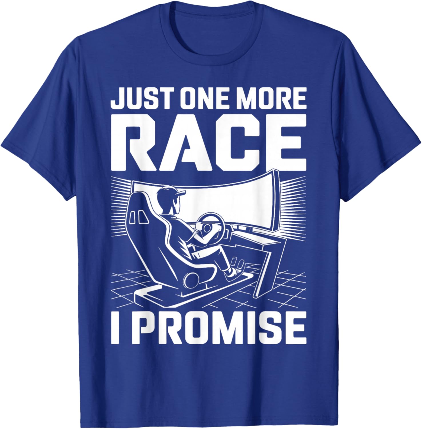 Sim Racing Race Simulator Just One More Race I Promise T-Shirt - T-Shirt | Royal
