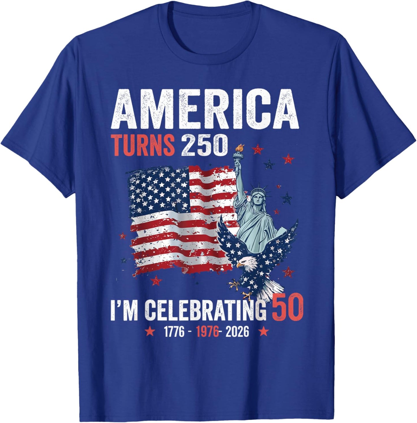 America Turns 250 I’m Celebrating 50 Patriotic American T-Shirt - T-Shirt | Royal