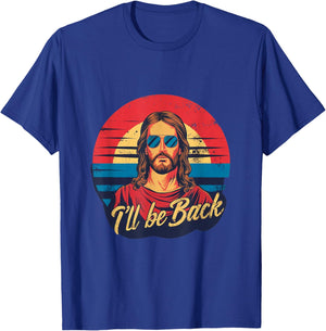 I'll Be Back Jesus T-Shirt - T-Shirt | Royal