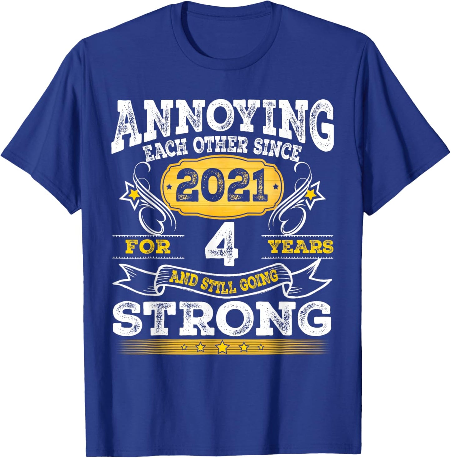 Annoying Each Other Since 2021 4th Wedding Anniversary T-Shirt - T-Shirt | Royal