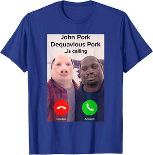 John Pork Dequavious Pork is Calling T-Shirt - T-Shirt | Royal