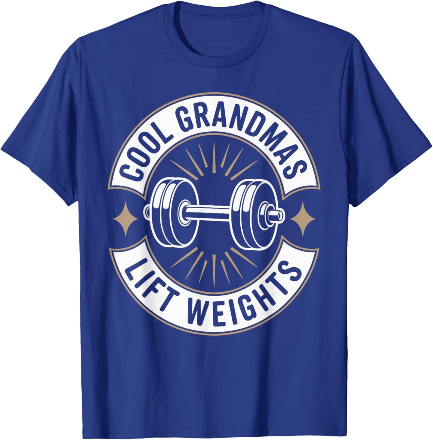 Cool Grandmas Lift Weights Gym Funny Weightlifting T-Shirt - T-Shirt | Royal