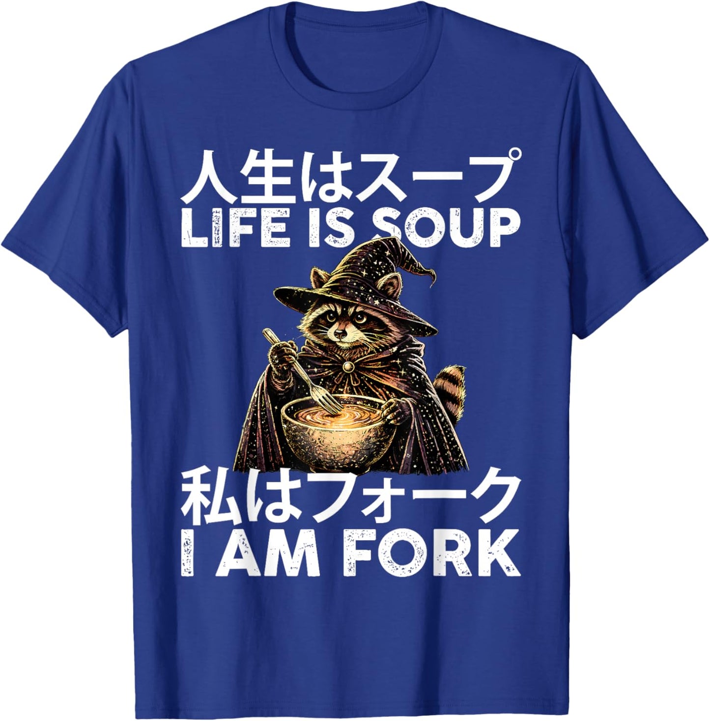 Life is Soup I Am Fork Funny Raccoon Wizard Meme Japanese T-Shirt - T-Shirt | Royal