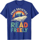 Free Societies Read Freely T-Shirt - T-Shirt | Royal