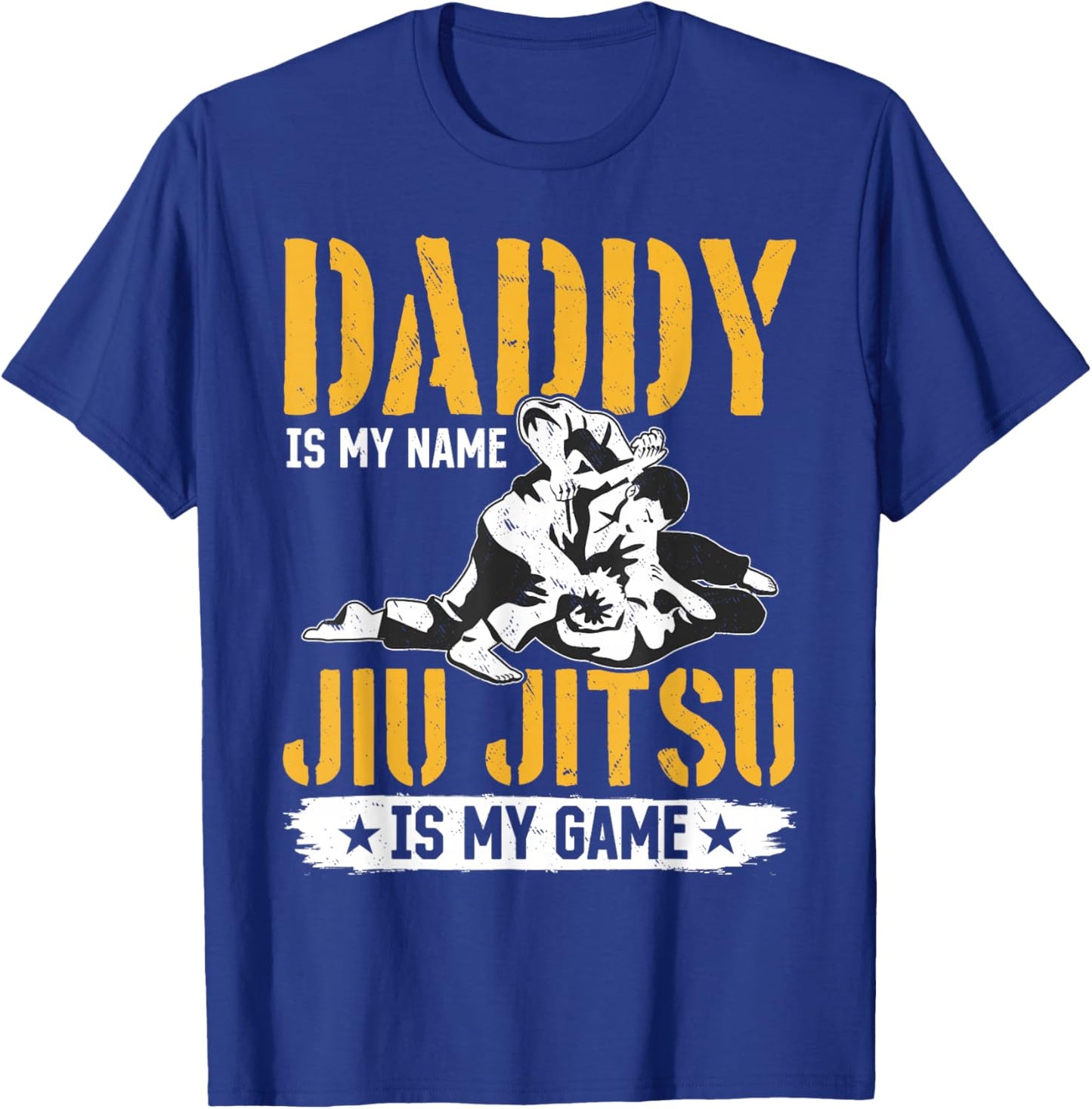 Daddy is my name Jiu Jitsu is my game - Jiu Jitsu Dad T-Shirt - T-Shirt | Royal