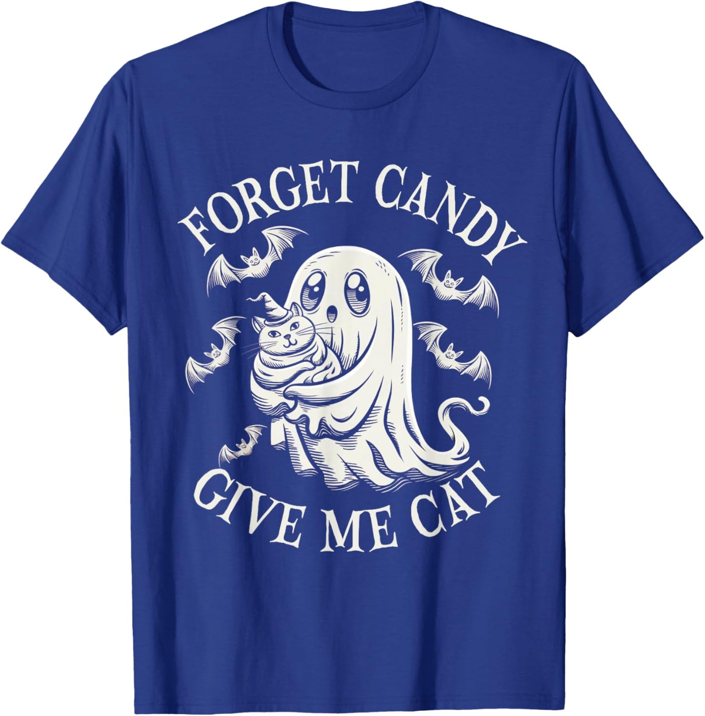Funny Halloween Cat Ghost Forget Candy Give Me Cat Halloween T-Shirt - T-Shirt | Royal