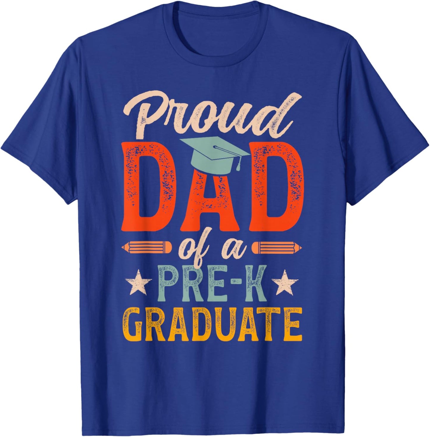 Proud Dad of A Pre-K Graduate Dad Preschool Grad Dad T-Shirt - T-Shirt | Royal