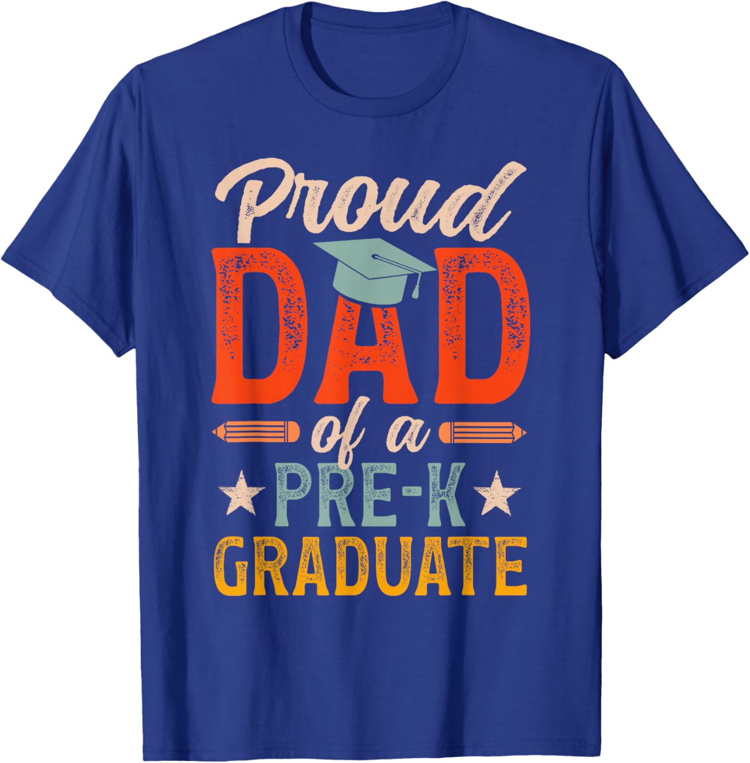 Proud Dad of A Pre-K Graduate Dad Preschool Grad Dad T-Shirt - T-Shirt | Royal
