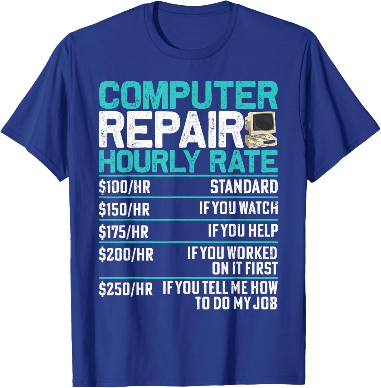 Funny Computer Repair Support Hourly Rate Men Women Tech T-Shirt - T-Shirt | Royal
