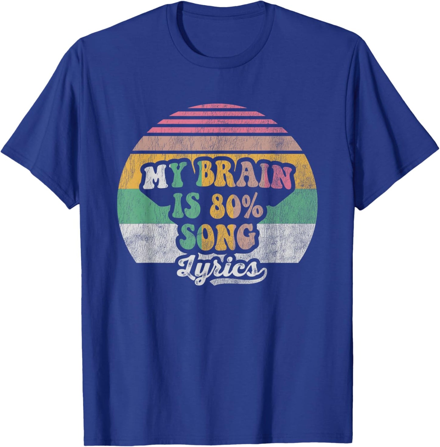 My Brain is 80 Percent Song Lyrics T-Shirt - T-Shirt | Royal