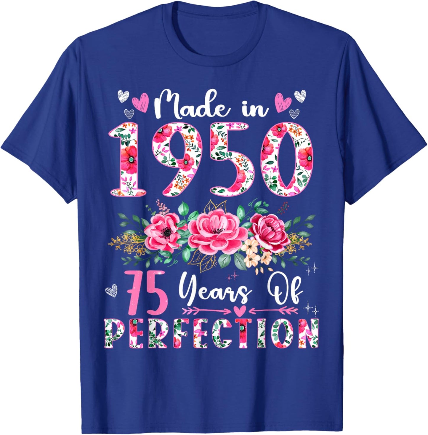 75 Year Old Made In 1950 Floral 75th Birthday Women T-Shirt - T-Shirt | Royal