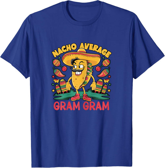 Nacho Average Gram-Gram Cinco De Mayo Grandma GramGram T-Shirt - T-Shirt | Royal