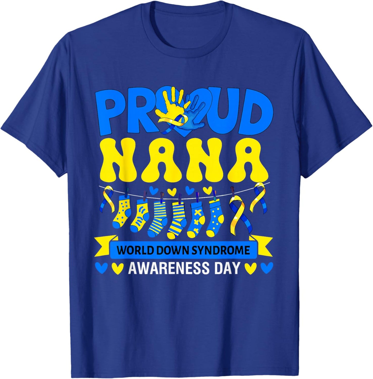 Proud Nana World Down Syndrome Awareness Day Socks T-Shirt - T-Shirt | Royal