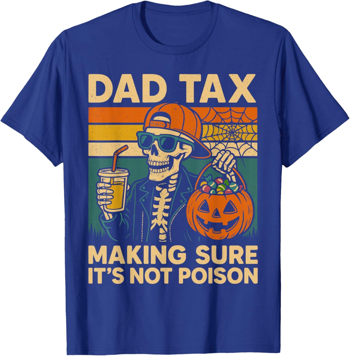 Halloween Dad Tax Making Sure Not Poison T-Shirt - T-Shirt | Royal