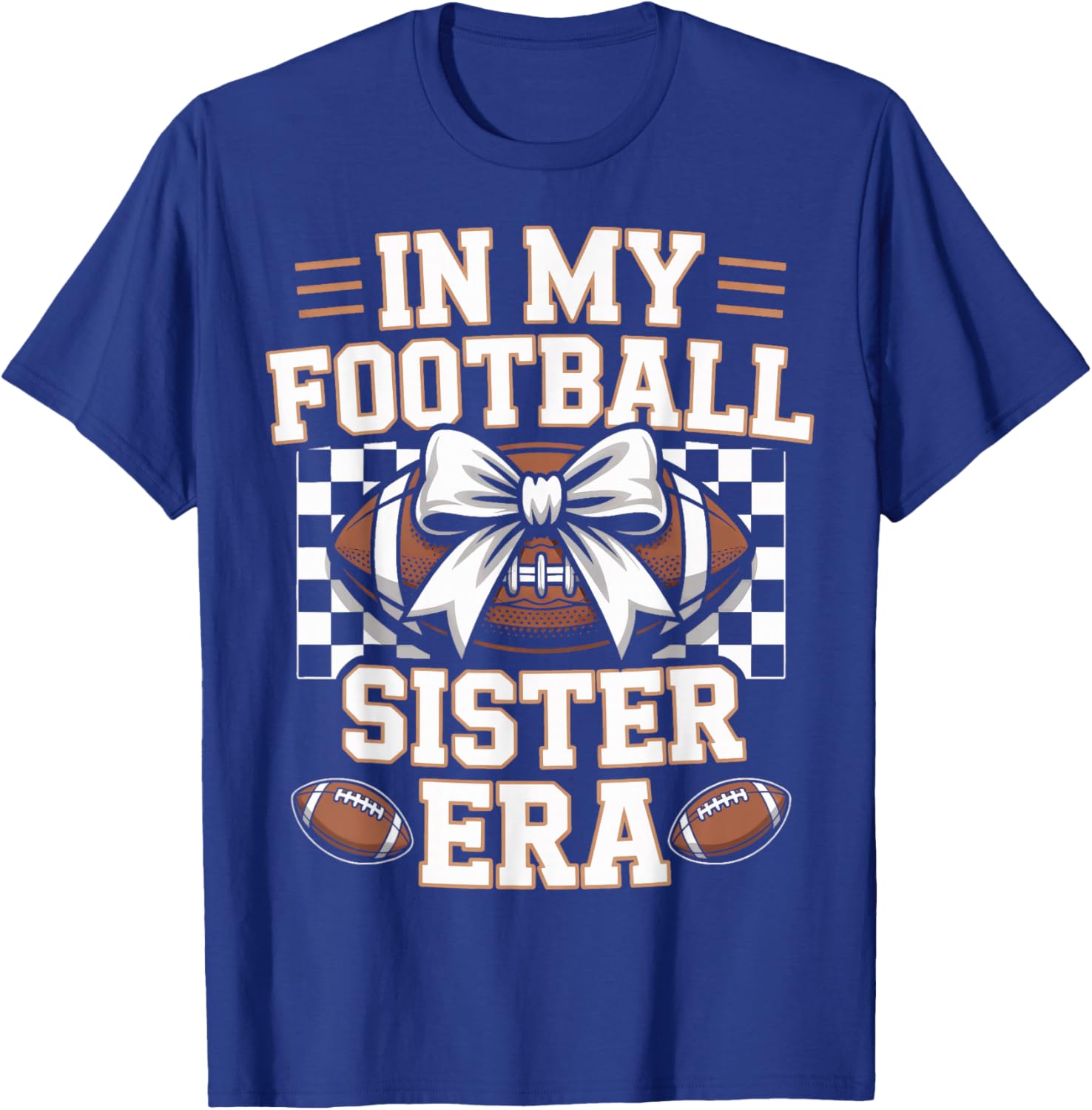 in My Football Sister Era American Gridiron Families T-Shirt - T-Shirt | Royal