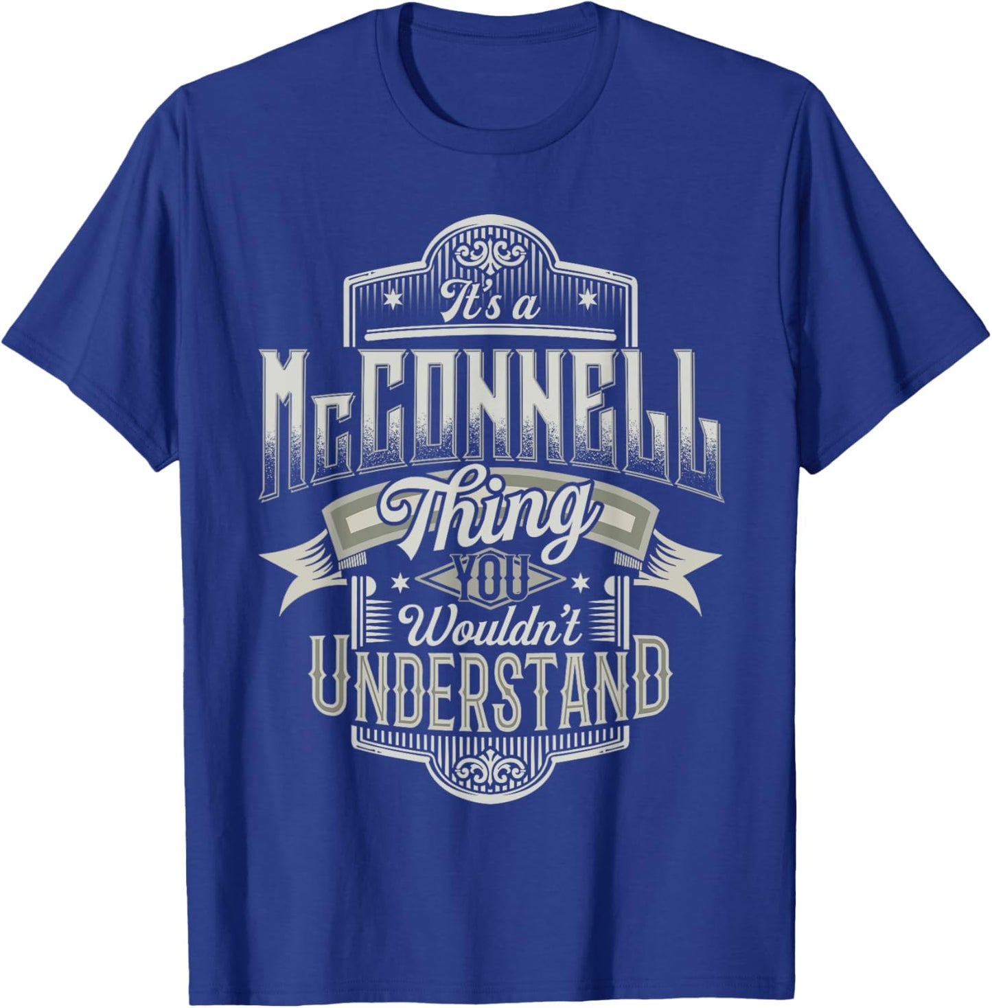 It's A McCONNELL Thing You Wouldn't Understand Name Funny T-Shirt - T-Shirt | Royal
