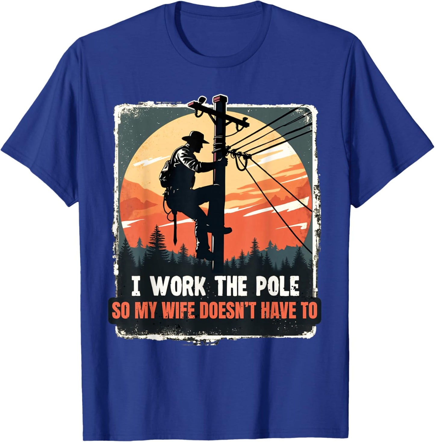 Electricians Lineman Worker Pride Humor Shirts Funny T-Shirt - T-Shirt | Royal