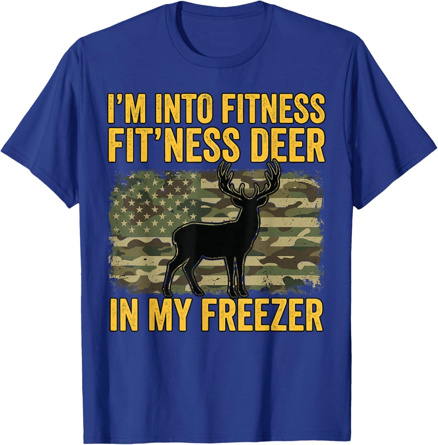 Fitness Deer in My Freezer Funny Hunting Men Women T-Shirt - T-Shirt | Royal