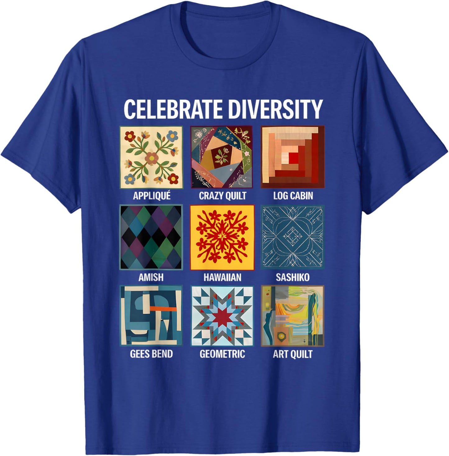 Celebrate Diversity Quilting Lover Retro Quilt Gift T-Shirt - T-Shirt | Royal