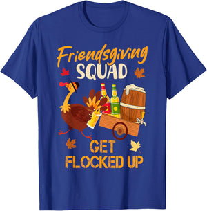 Friendsgiving Squad Get Flocked Up Thanksgiving T-Shirt - T-Shirt | Royal