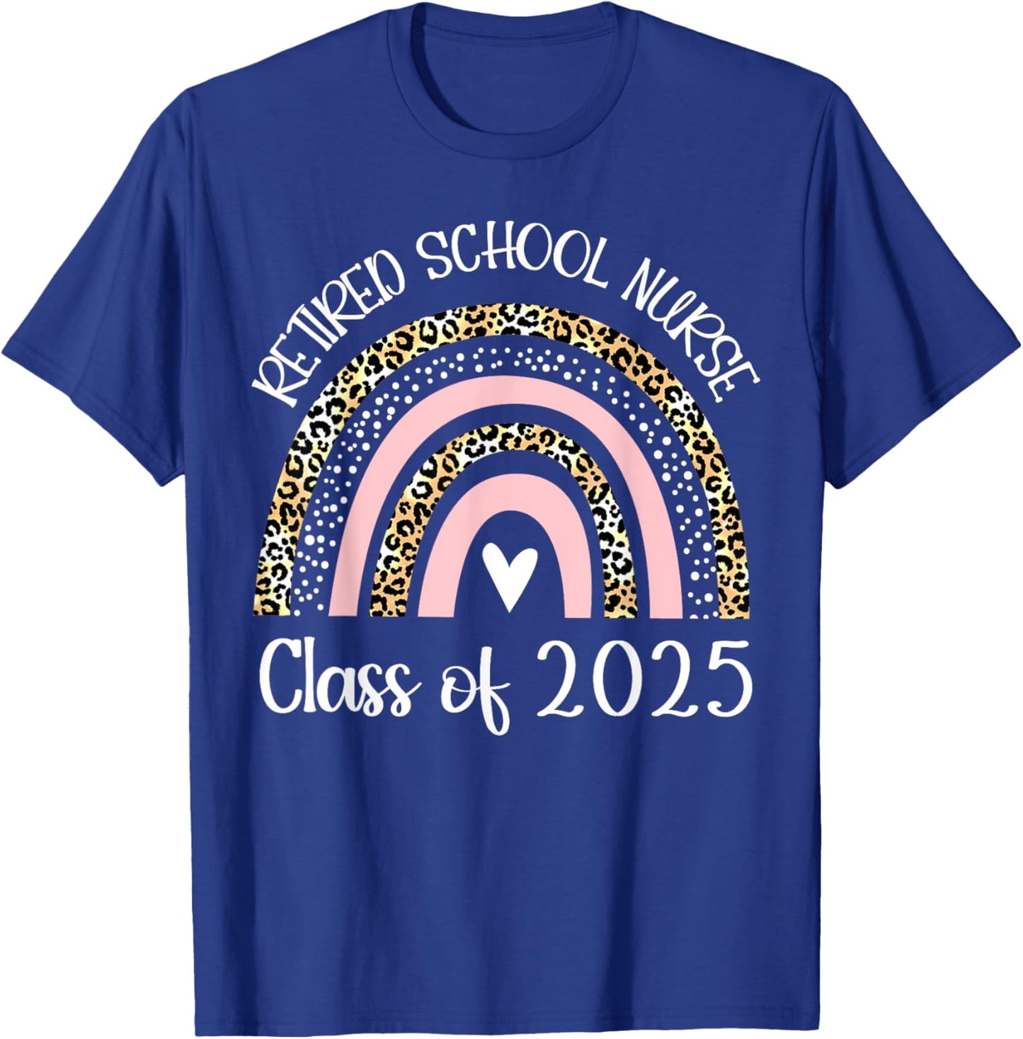 Retired School Nurse Class Of 2025 Retirement Rainbow Women T-Shirt - T-Shirt | Royal