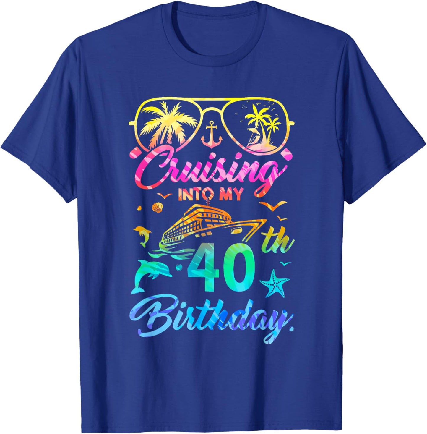 Cruising Into My 40Th Birthday Party 40 Years Old Cruise T-Shirt - T-Shirt | Royal