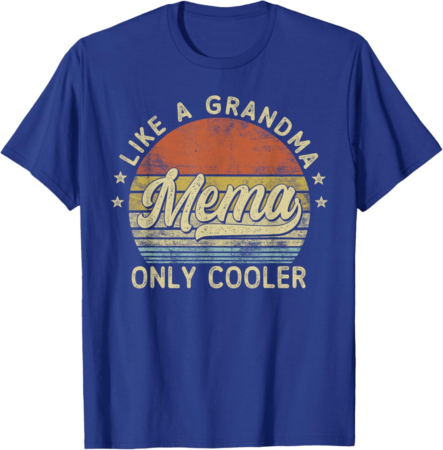 Mema Like A Grandma Only Cooler Mother's Day Mema T-Shirt - T-Shirt | Royal