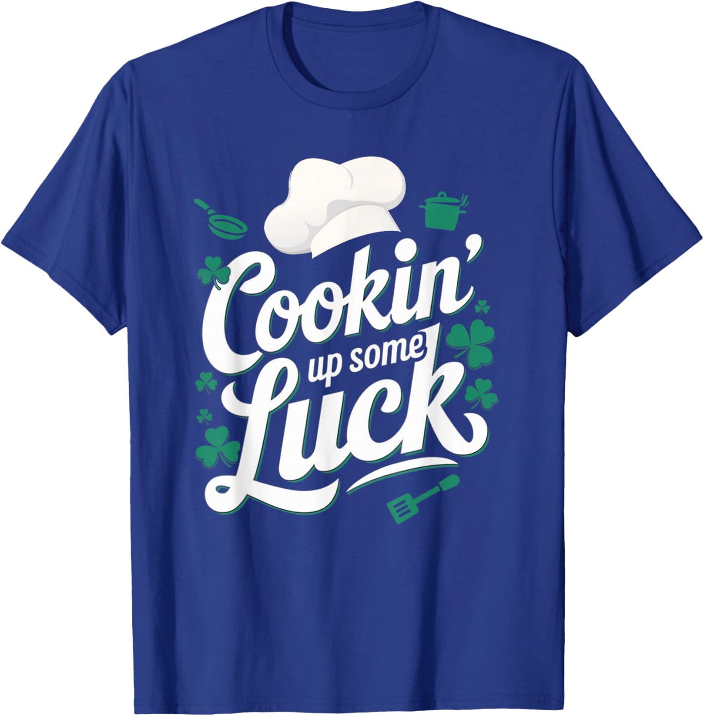 Cookin' Up Some Luck Funny St Patricks Day Chef Cooking T-Shirt - T-Shirt | Royal